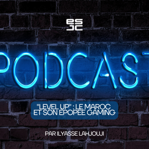 “Level Up” : Le Maroc et son épopée gaming