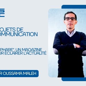 Oussama présente “Le Phare”, un magazine pour éclairer l’actualité