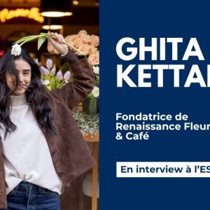 Ghita Kettani en interview à l’ESJC : parcours, vision et expérience client