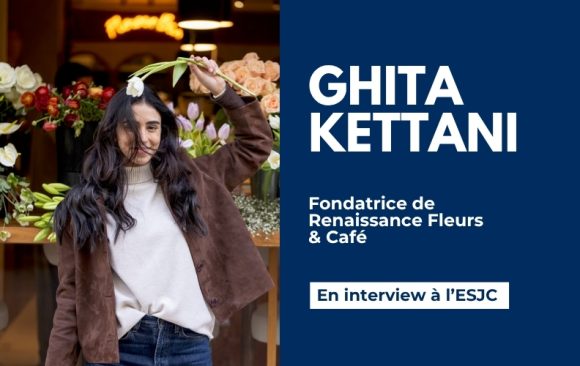 Ghita Kettani en interview à l’ESJC : parcours, vision et expérience client